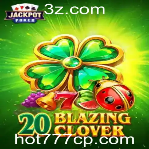 Explorando o Mundo Emocionante de 20BlazingClover e Hot777 Slot